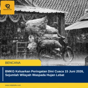 BMKG Keluarkan Peringatan Dini Cuaca 15 Juni 2026, Sejumlah Wilayah Waspada Hujan Lebat 1 BMKG Keluarkan Peringatan Dini Cuaca 15 Juni 2026, Sejumlah Wilayah Waspada Hujan Lebat