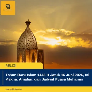 Tahun Baru Islam 1448 H Jatuh 16 Juni 2026, Ini Makna, Amalan, dan Jadwal Puasa Muharam
