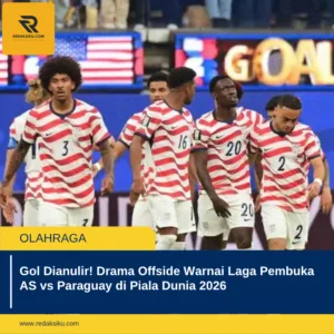 Gol Dianulir! Drama Offside Warnai Laga Pembuka AS vs Paraguay di Piala Dunia 2026 1 Gol Dianulir! Drama Offside Warnai Laga Pembuka AS vs Paraguay di Piala Dunia 2026