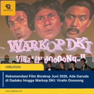 Rekomendasi Film Bioskop Juni 2026, Ada Garuda di Dadaku hingga Warkop DKI: Viralin Doooong 1 Rekomendasi Film Bioskop Juni 2026, Ada Garuda di Dadaku hingga Warkop DKI: Viralin Doooong