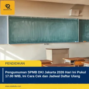 Pengumuman SPMB DKI Jakarta 2026 Hari Ini Pukul 17.00 WIB, Ini Cara Cek dan Jadwal Daftar Ulang 1 Pengumuman SPMB DKI Jakarta 2026 Hari Ini Pukul 17.00 WIB, Ini Cara Cek dan Jadwal Daftar Ulang
