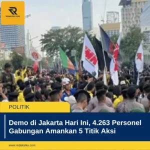 Demo di Jakarta Hari Ini, 4.263 Personel Gabungan Amankan 5 Titik Aksi 1 Demo di Jakarta Hari Ini, 4.263 Personel Gabungan Amankan 5 Titik Aksi