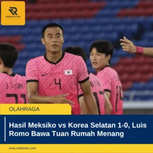 Hasil Meksiko vs Korea Selatan 1-0, Luis Romo Bawa Tuan Rumah Menang 1 Hasil Meksiko vs Korea Selatan 1-0, Luis Romo Bawa Tuan Rumah Menang