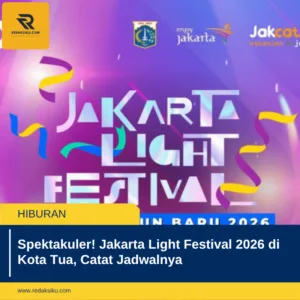 Spektakuler! Jakarta Light Festival 2026 di Kota Tua, Catat Jadwalnya 1 Spektakuler! Jakarta Light Festival 2026 di Kota Tua, Catat Jadwalnya