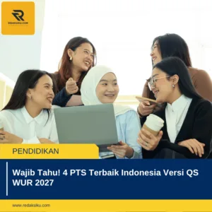 Wajib Tahu! 4 PTS Terbaik Indonesia Versi QS WUR 2027 1 Wajib Tahu! 4 PTS Terbaik Indonesia Versi QS WUR 2027