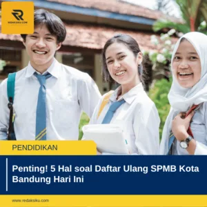 Penting! 5 Hal soal Daftar Ulang SPMB Kota Bandung Hari Ini 1 Penting! 5 Hal soal Daftar Ulang SPMB Kota Bandung Hari Ini