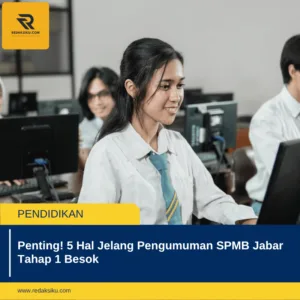 Penting! 5 Hal Jelang Pengumuman SPMB Jabar Tahap 1 Besok