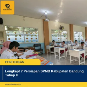 Lengkap! 7 Persiapan SPMB Kabupaten Bandung Tahap II 1 Lengkap! 7 Persiapan SPMB Kabupaten Bandung Tahap II