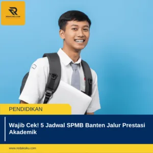 Wajib Cek! 5 Jadwal SPMB Banten Jalur Prestasi Akademik 1 Wajib Cek! 5 Jadwal SPMB Banten Jalur Prestasi Akademik