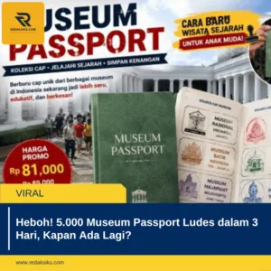 Heboh! 5.000 Museum Passport Ludes dalam 3 Hari, Kapan Ada Lagi? 1 Heboh! 5.000 Museum Passport Ludes dalam 3 Hari, Kapan Ada Lagi?