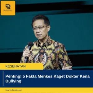 Penting! 5 Fakta Menkes Kaget Dokter Kena Bullying 1 Penting! 5 Fakta Menkes Kaget Dokter Kena Bullying